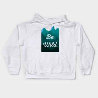 Be Wild Kids Hoodie